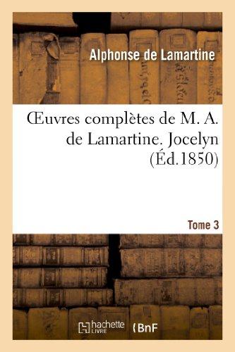 OEUVRES COMPLETES DE M. A. DE LAMARTINE. TOME 3 JOCELYN