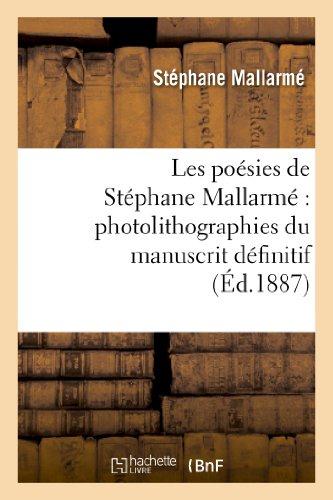 LES POESIES DE STEPHANE MALLARME : PHOTOLITHOGRAPHIEES DU MANUSCRIT DEFINITIF...