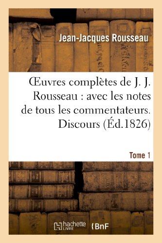 OEUVRES COMPLETES DE J. J. ROUSSEAU. T. 1  DISCOURS - : AVEC LES NOTES DE TOUS LES COMMENTATEURS