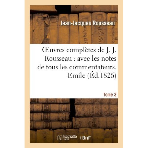 OEUVRES COMPLETES DE J. J. ROUSSEAU. T. 3 EMILE T1
