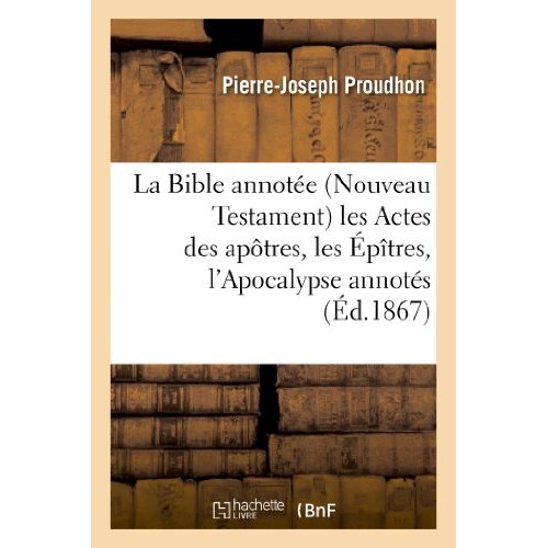 LA BIBLE ANNOTEE (NOUVEAU TESTAMENT) LES ACTES DES APOTRES, LES EPITRES, L'APOCALYPSE ANNOTES