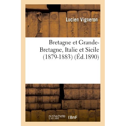 BRETAGNE ET GRANDE-BRETAGNE, ITALIE ET SICILE (1879-1883)