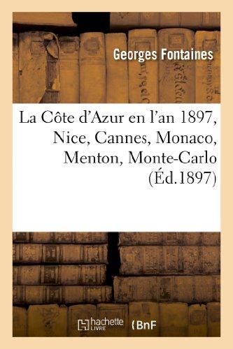 LA COTE D'AZUR EN L'AN 1897, NICE, CANNES, MONACO, MENTON, MONTE-CARLO