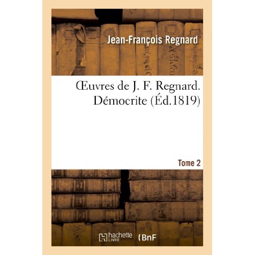 OEUVRES DE J. F. REGNARD. TOME 2. DEMOCRITE