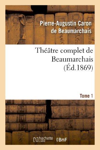 THEATRE COMPLET DE BEAUMARCHAIS. T. 1