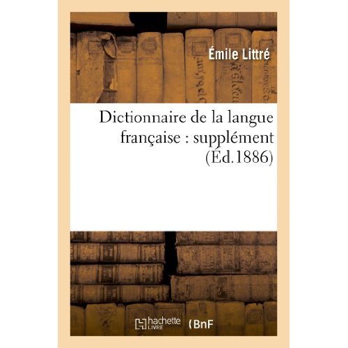 DICTIONNAIRE DE LA LANGUE FRANCAISE : SUPPLEMENT