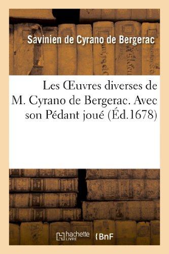 LES OEUVRES DIVERSES DE M. CYRANO DE BERGERAC. AVEC SON PEDANT JOUE