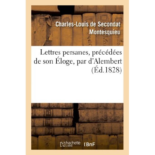LETTRES PERSANES, PRECEDEES DE SON ELOGE, PAR D'ALEMBERT