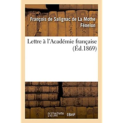 LETTRE A L'ACADEMIE FRANCAISE