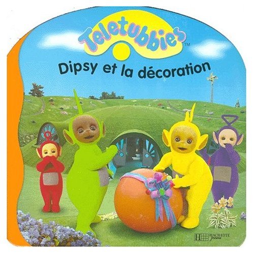DIPSY ET SA DECORATION