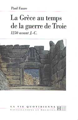 LA GRECE AU TEMPS DE LA GUERRE DE TROIE - 1250 AVANT J.-C.