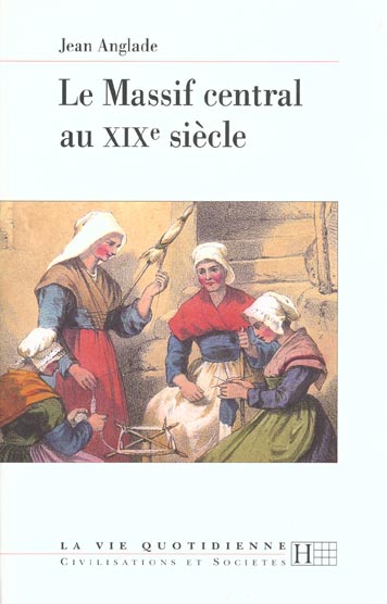LE MASSIF CENTRAL AU XIXE SIECLE