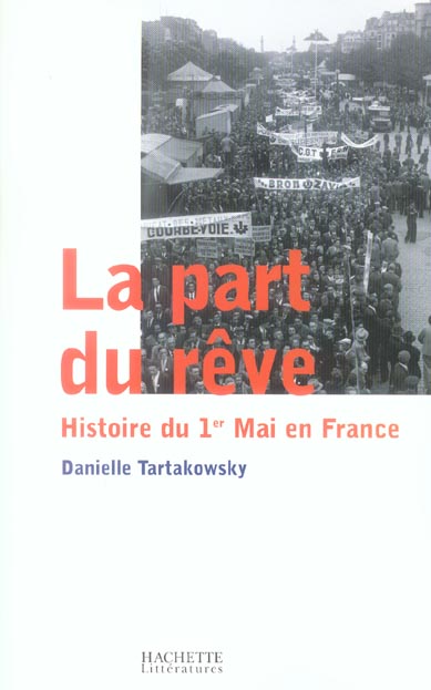 LA PART DU REVE - HISTOIRE DU 1ER MAI EN FRANCE
