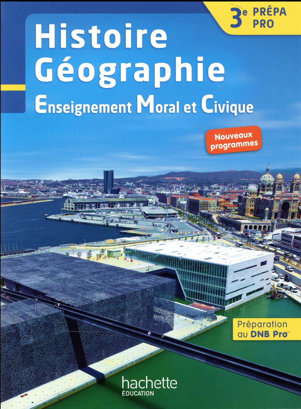 HISTOIRE - GEOGRAPHIE - EMC 3E PREPA-PRO - LIVRE ELEVE - ED. 2017