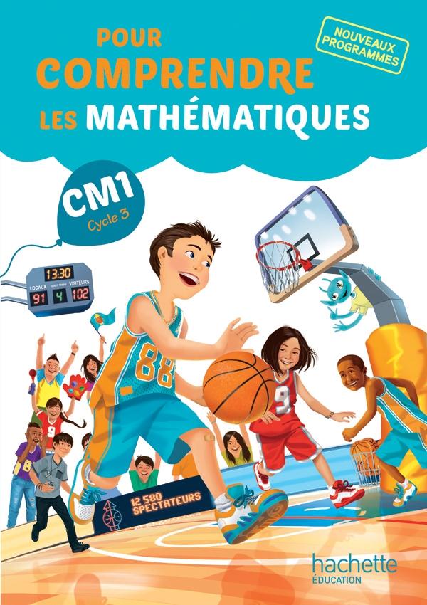 POUR COMPRENDRE LES MATHEMATIQUES CM1 - FICHIER ELEVE - ED. 2016