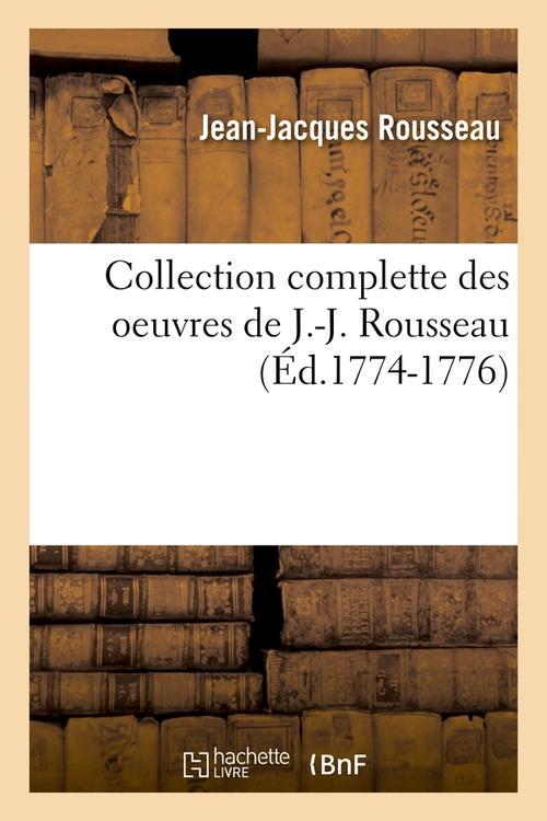COLLECTION COMPLETTE DES OEUVRES DE J.-J. ROUSSEAU (ED.1774-1776)