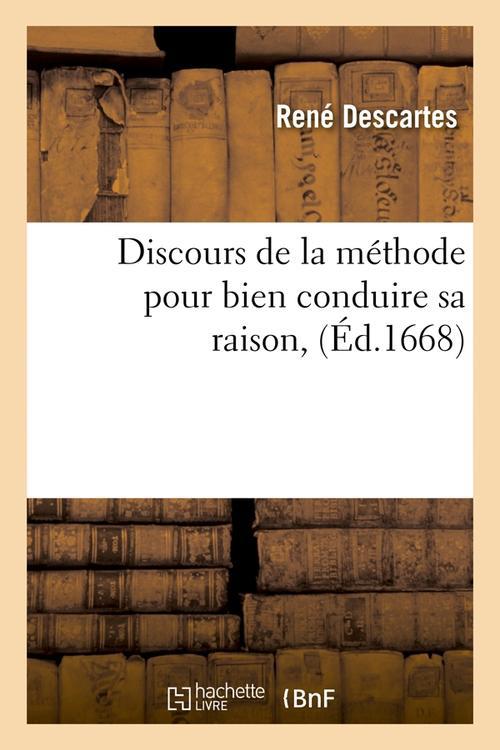 DISCOURS DE LA METHODE POUR BIEN CONDUIRE SA RAISON, (ED.1668)