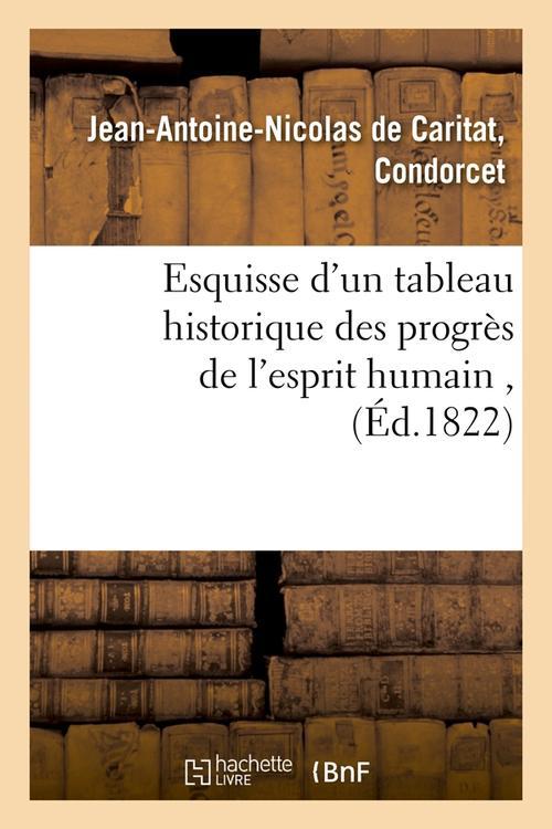 ESQUISSE D'UN TABLEAU HISTORIQUE DES PROGRES DE L'ESPRIT HUMAIN , (ED.1822)