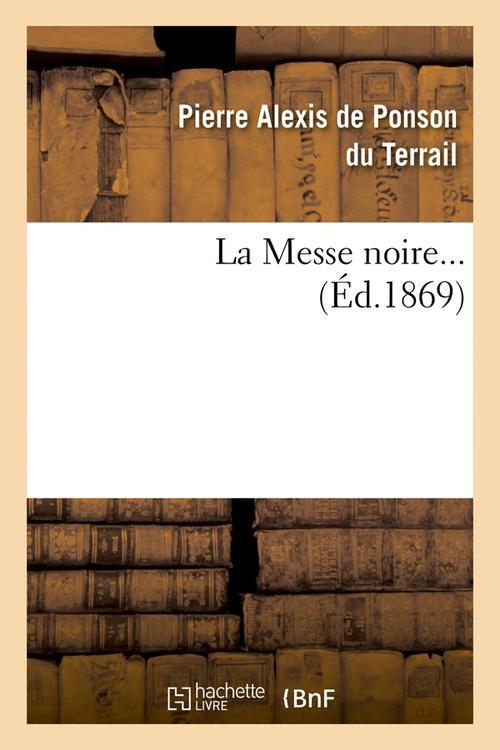 LA MESSE NOIRE. TOME 2 (ED.1869)