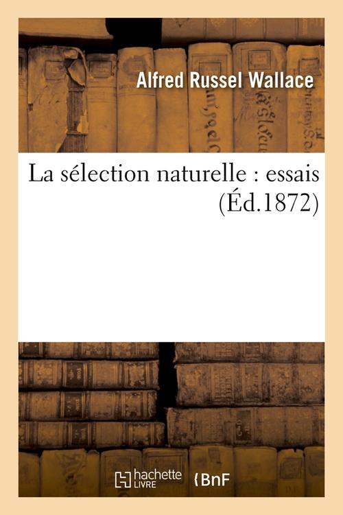 LA SELECTION NATURELLE : ESSAIS (ED.1872)