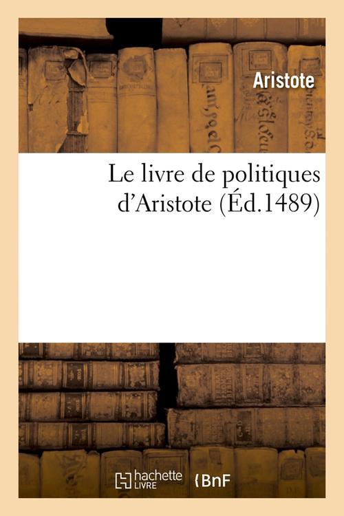 LE LIVRE DE POLITIQUES D'ARISTOTE (ED.1489)