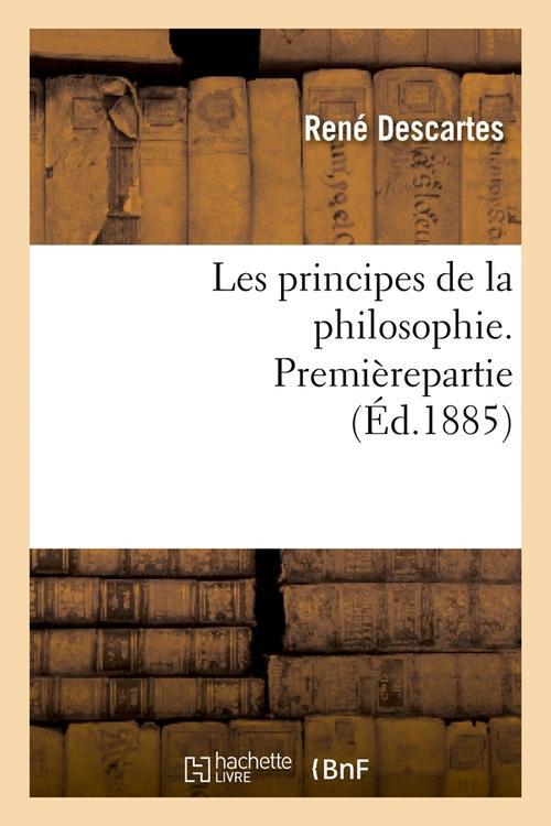 LES PRINCIPES DE LA PHILOSOPHIE. PREMIEREPARTIE (ED.1885)