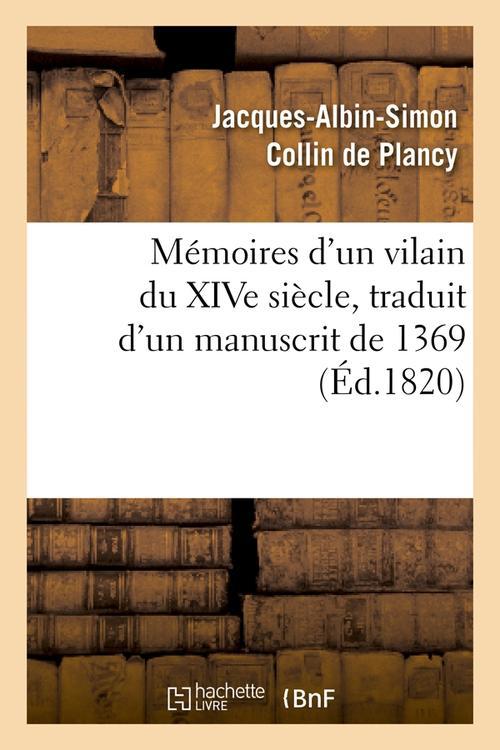 MEMOIRES D'UN VILAIN DU XIVE SIECLE, TRADUIT D'UN MANUSCRIT DE 1369, (ED.1820)