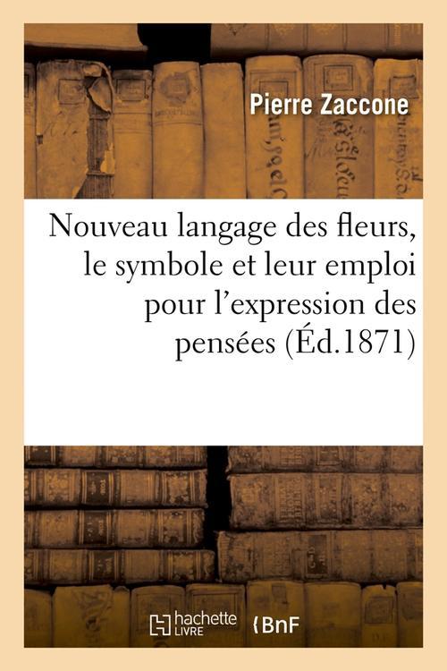 NOUVEAU LANGAGE DES FLEURS,LE SYMBOLE ET LEUR EMPLOI POUR L'EXPRESSION DES PENSEES (ED.1871)