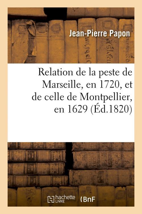 RELATION DE LA PESTE DE MARSEILLE, EN 1720, ET DE CELLE DE MONTPELLIER, EN 1629 (ED.1820)