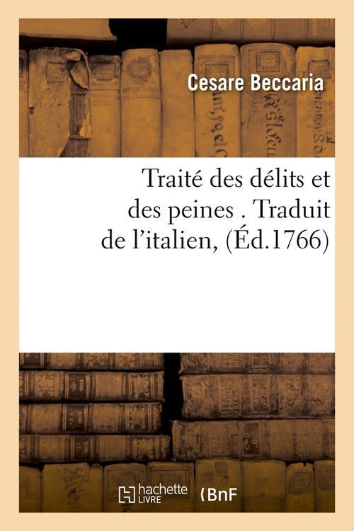 TRAITE DES DELITS ET DES PEINES . TRADUIT DE L'ITALIEN, (ED.1766)