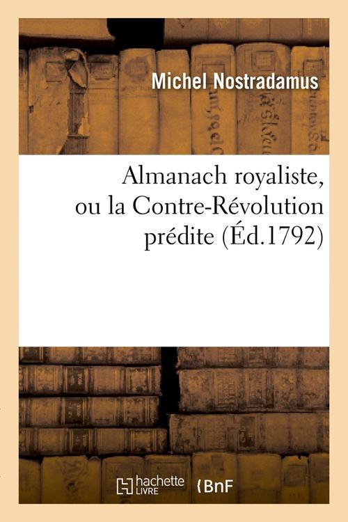 ALMANACH ROYALISTE, OU LA CONTRE-REVOLUTION PREDITE (ED.1792)