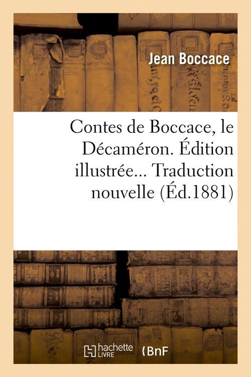 CONTES DE BOCCACE, LE DECAMERON. EDITION ILLUSTREE. TRADUCTION NOUVELLE (ED.1881)