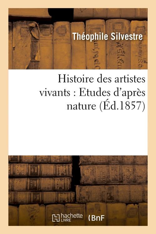 HISTOIRE DES ARTISTES VIVANTS : ETUDES D'APRES NATURE (ED.1857)