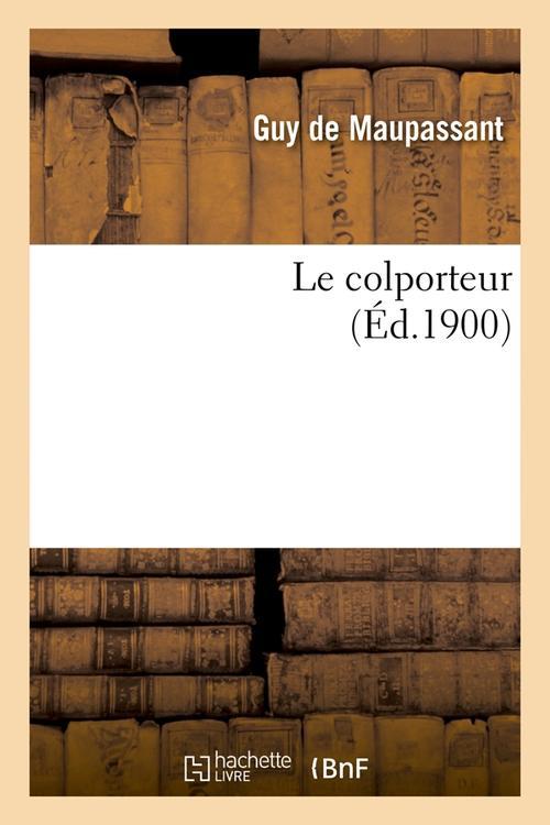 LE COLPORTEUR (ED.1900)
