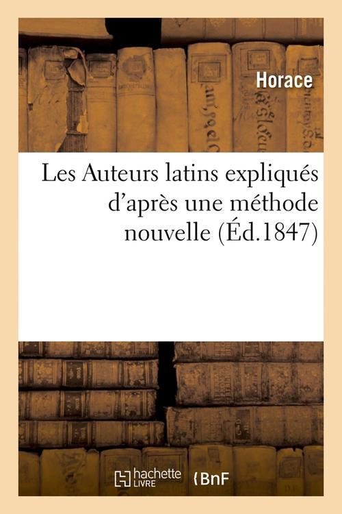 LES AUTEURS LATINS EXPLIQUES D'APRES UNE METHODE NOUVELLE (ED.1847)