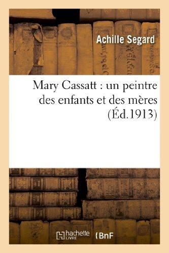 MARY CASSATT : UN PEINTRE DES ENFANTS ET DES MERES