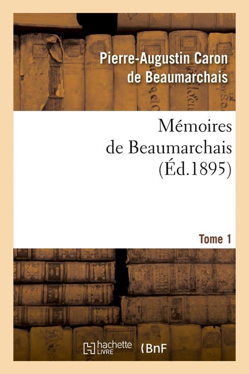MEMOIRES DE BEAUMARCHAIS. TOME 1 (ED.1895)