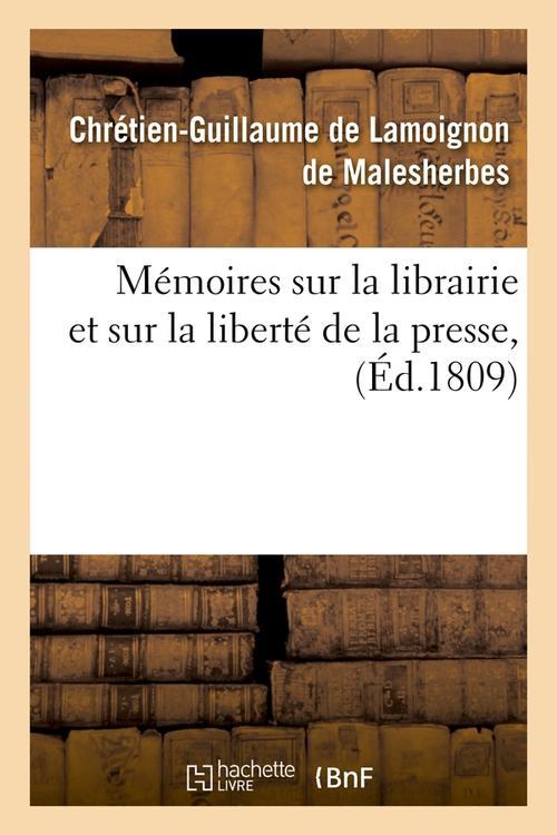 MEMOIRES SUR LA LIBRAIRIE ET SUR LA LIBERTE DE LA PRESSE , (ED.1809)