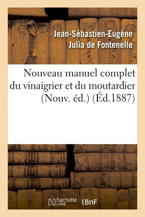 NOUVEAU MANUEL COMPLET DU VINAIGRIER ET DU MOUTARDIER (NOUV. ED.) (ED.1887)