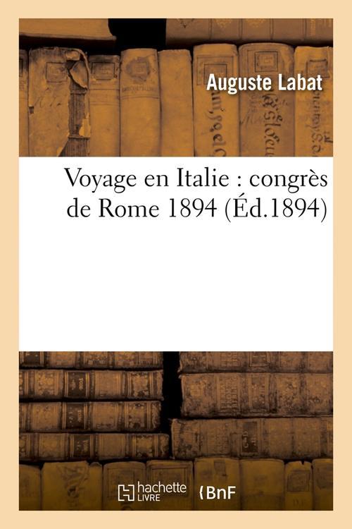 VOYAGE EN ITALIE : CONGRES DE ROME 1894 (ED.1894)