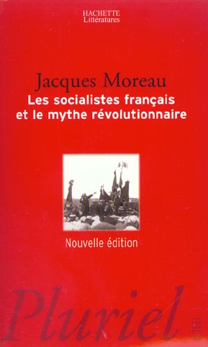LES SOCIALISTES FRANCAIS ET LE MYTHE REVOLUTIONNAIRE