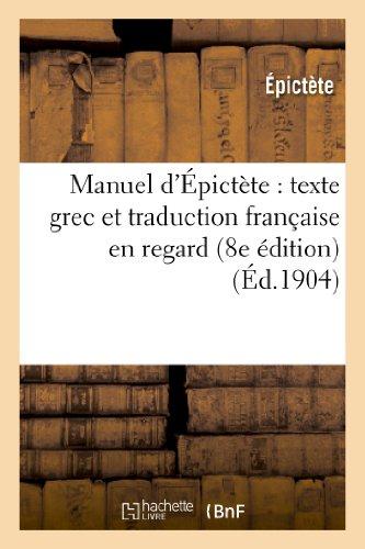 MANUEL D'EPICTETE : TEXTE GREC ET TRADUCTION FRANCAISE EN REGARD (8E EDITION)