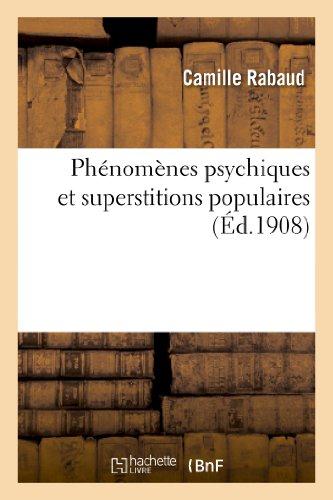 PHENOMENES PSYCHIQUES ET SUPERSTITIONS POPULAIRES
