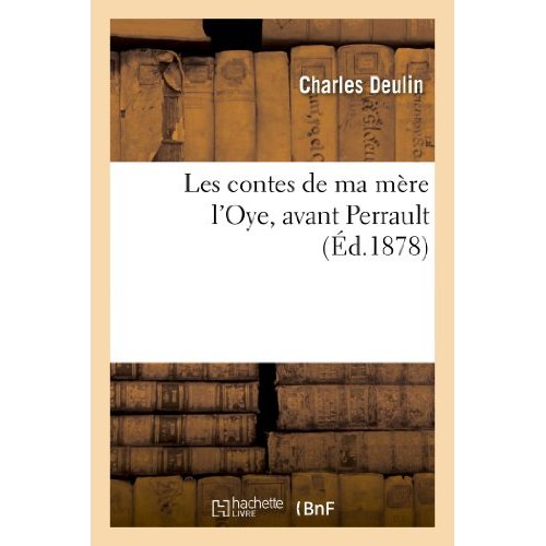 LES CONTES DE MA MERE L'OYE, AVANT PERRAULT