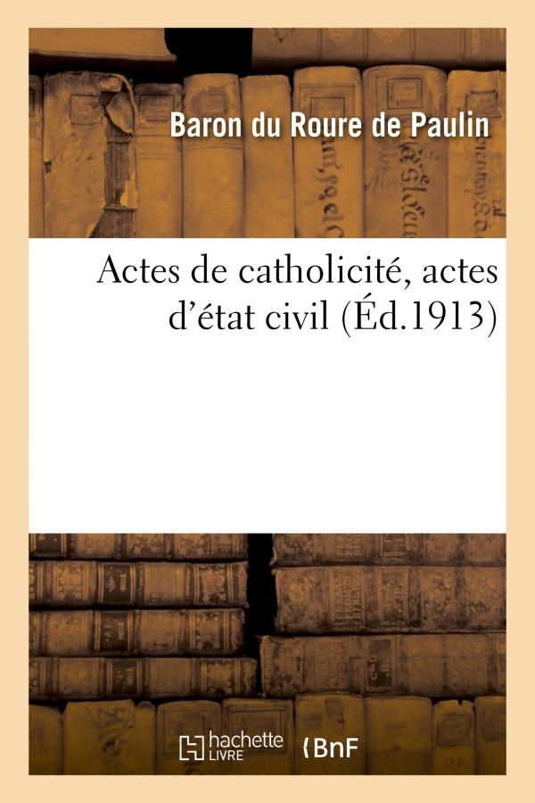ACTES DE CATHOLICITE, ACTES D'ETAT CIVIL