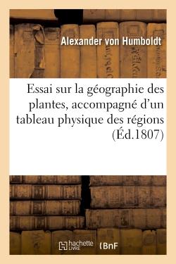 ESSAI SUR LA GEOGRAPHIE DES PLANTES, ACCOMPAGNE D'UN TABLEAU PHYSIQUE DES REGIONS EQUINOXIALES - FON