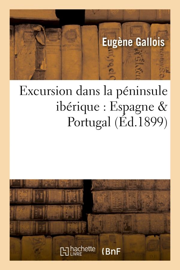 EXCURSION DANS LA PENINSULE IBERIQUE : ESPAGNE & PORTUGAL