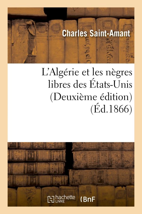 L'ALGERIE ET LES NEGRES LIBRES DES ETATS-UNIS (DEUXIEME EDITION)