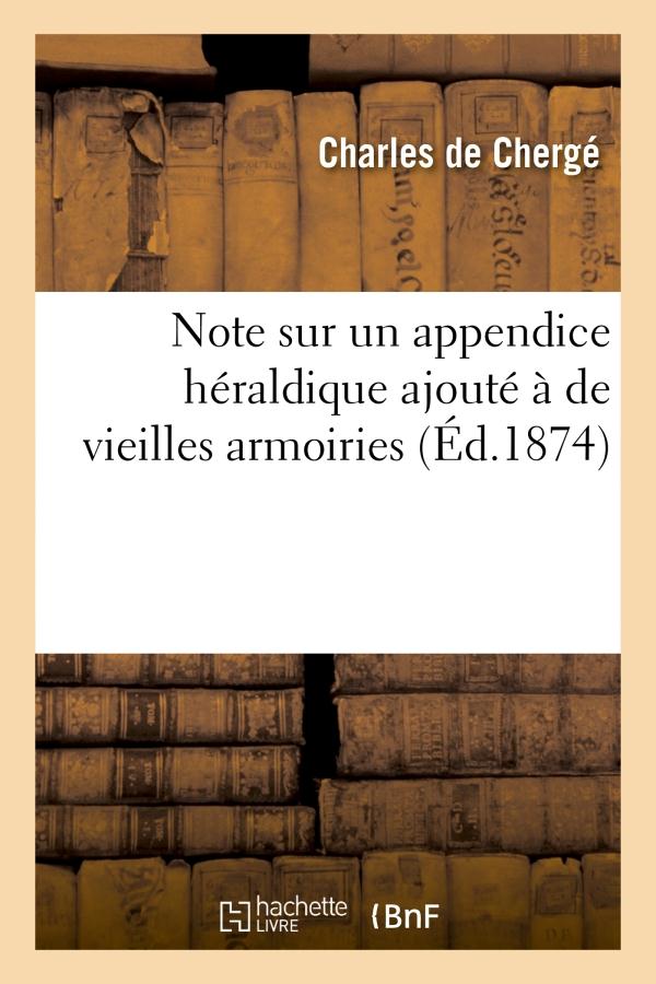 NOTE SUR UN APPENDICE HERALDIQUE AJOUTE A DE VIEILLES ARMOIRIES