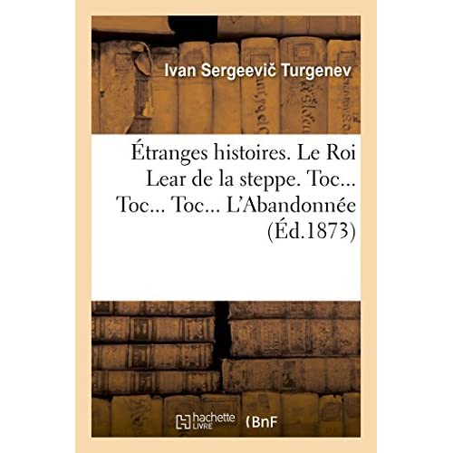 ETRANGES HISTOIRES. ETRANGE HISTOIRE. LE ROI LEAR DE LA STEPPE. TOC... TOC... TOC... . L'ABANDONNEE